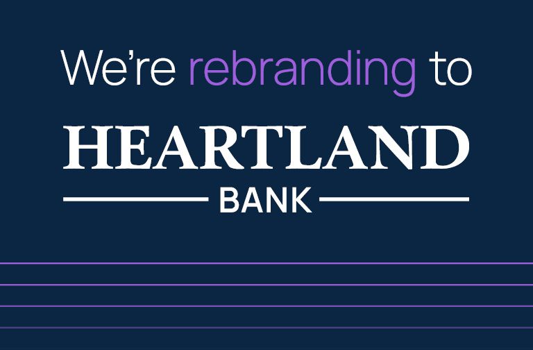 We’re changing our name to Heartland Bank!